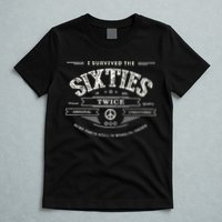 I Survived The Sixties Twice Built In 60s 70th 60th Birthday T-Shirt