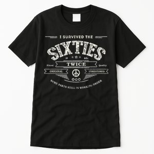 I Survived The Sixties Twice Built In 60s 70th 60th Birthday Tall T-Shirt