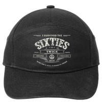 I Survived The Sixties Twice Built In 60s 70th 60th Birthday 7-Panel Snapback Hat