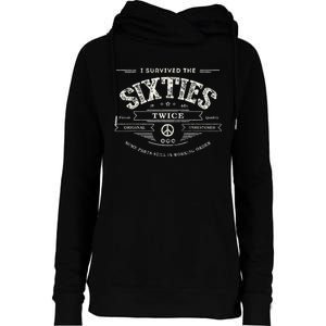 I Survived The Sixties Twice Built In 60s 70th 60th Birthday Womens Funnel Neck Pullover Hood