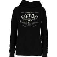 I Survived The Sixties Twice Built In 60s 70th 60th Birthday Womens Funnel Neck Pullover Hood