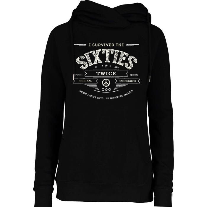 I Survived The Sixties Twice Built In 60s 70th 60th Birthday Womens Funnel Neck Pullover Hood