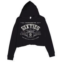 I Survived The Sixties Twice Built In 60s 70th 60th Birthday Crop Fleece Hoodie
