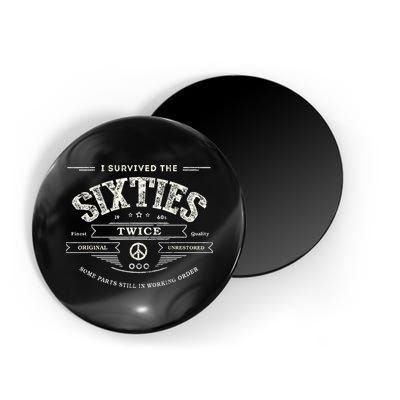I Survived The Sixties Twice Built In 60s 70th 60th Birthday Magnet
