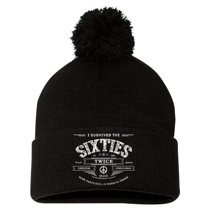 I Survived The Sixties Twice Built In 60s 70th 60th Birthday Pom Pom 12in Knit Beanie