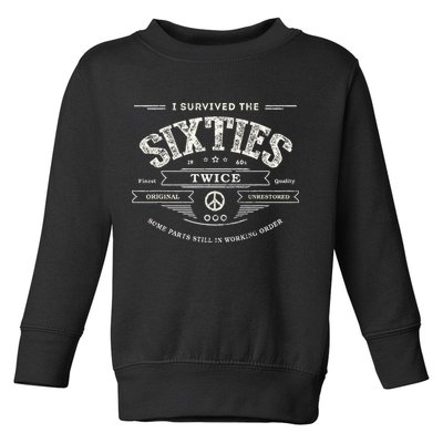 I Survived The Sixties Twice Built In 60s 70th 60th Birthday Toddler Sweatshirt