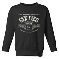 I Survived The Sixties Twice Built In 60s 70th 60th Birthday Toddler Sweatshirt