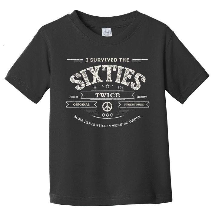 I Survived The Sixties Twice Built In 60s 70th 60th Birthday Toddler T-Shirt