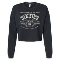 I Survived The Sixties Twice Built In 60s 70th 60th Birthday Cropped Pullover Crew