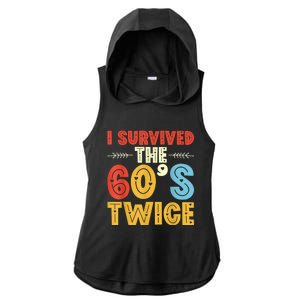 I Survived The 60s Twice Sixties 70th 70s Year Old Birthday Ladies PosiCharge Tri-Blend Wicking Draft Hoodie Tank