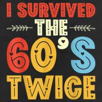 I Survived The 60s Twice Sixties 70th 70s Year Old Birthday 7 Panel Mesh Trucker Snapback Hat