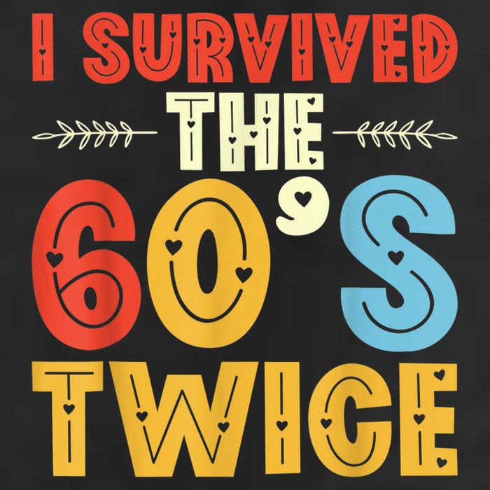I Survived The 60s Twice Sixties 70th 70s Year Old Birthday 7 Panel Mesh Trucker Snapback Hat