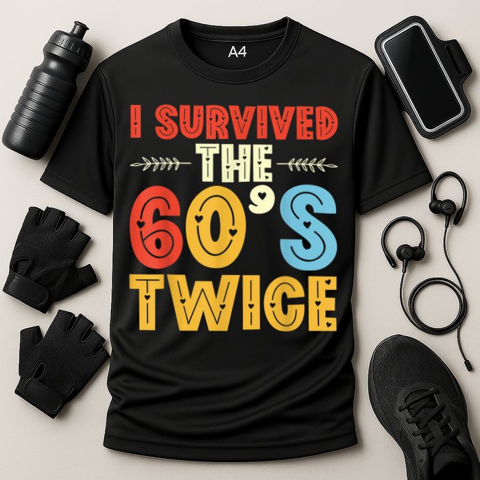 I Survived The 60s Twice Sixties 70th 70s Year Old Birthday Cooling Performance Crew T-Shirt