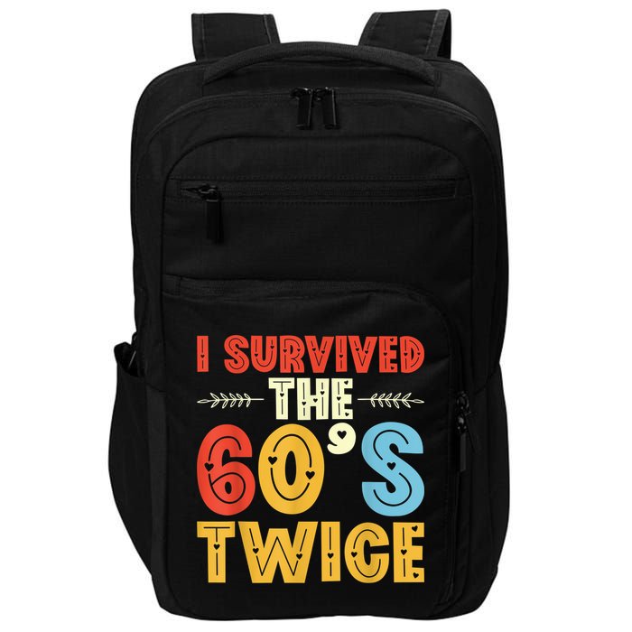 I Survived The 60s Twice Sixties 70th 70s Year Old Birthday Impact Tech Backpack