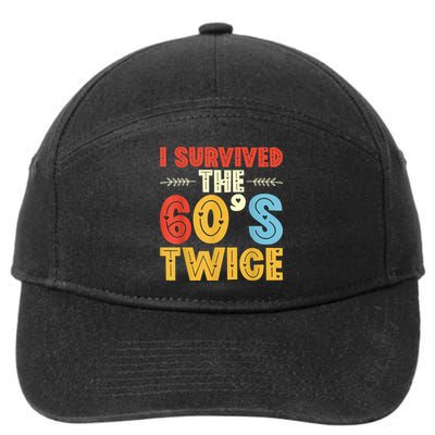 I Survived The 60s Twice Sixties 70th 70s Year Old Birthday 7-Panel Snapback Hat