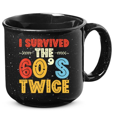I Survived The 60s Twice Sixties 70th 70s Year Old Birthday 15oz Campfire Ceramic Mug