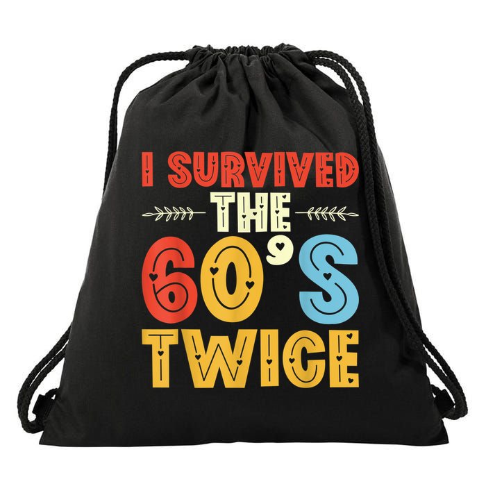 I Survived The 60s Twice Sixties 70th 70s Year Old Birthday Drawstring Bag