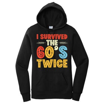 I Survived The 60s Twice Sixties 70th 70s Year Old Birthday Women's Pullover Hoodie