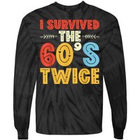 I Survived The 60s Twice Sixties 70th 70s Year Old Birthday Tie-Dye Long Sleeve Shirt