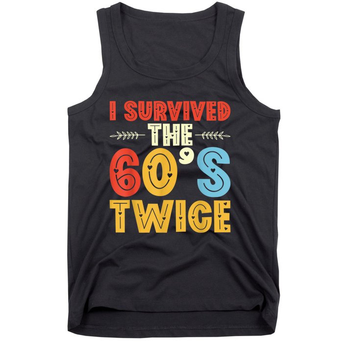 I Survived The 60s Twice Sixties 70th 70s Year Old Birthday Tank Top