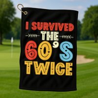 I Survived The 60s Twice Sixties 70th 70s Year Old Birthday Golf Towel