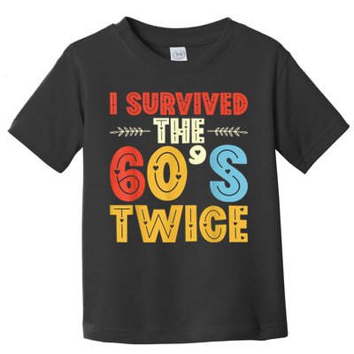 I Survived The 60s Twice Sixties 70th 70s Year Old Birthday Toddler T-Shirt