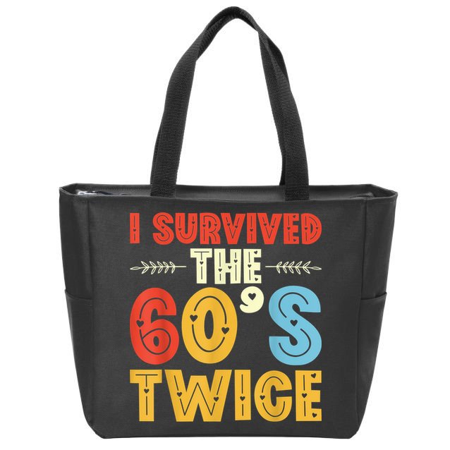I Survived The 60s Twice Sixties 70th 70s Year Old Birthday Zip Tote Bag