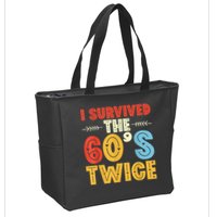 I Survived The 60s Twice Sixties 70th 70s Year Old Birthday Zip Tote Bag