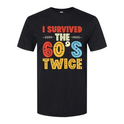 I Survived The 60s Twice Sixties 70th 70s Year Old Birthday Softstyle CVC T-Shirt