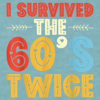 I Survived The 60s Twice Sixties 70th 70s Year Old Birthday Sueded Cloud Jersey T-Shirt