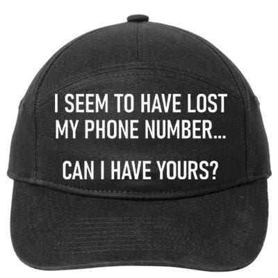 I Seem To Have Lost My Phone Number Funny Pickup Lines 7-Panel Snapback Hat