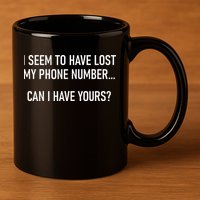 I Seem To Have Lost My Phone Number Funny Pickup Lines 11oz C Handle Ceramic Mug