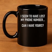 I Seem To Have Lost My Phone Number Funny Pickup Lines 11oz C Handle Ceramic Mug