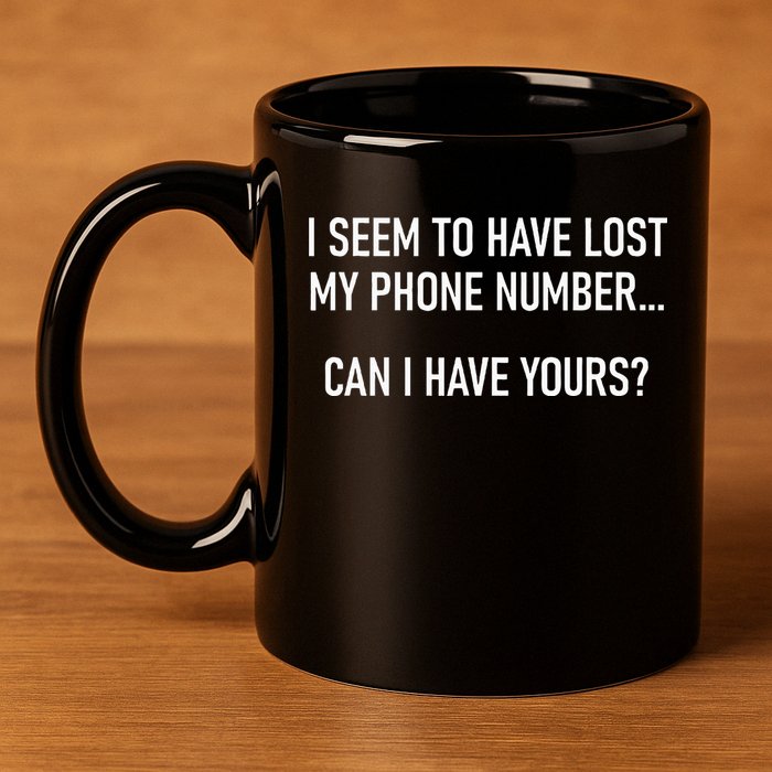 I Seem To Have Lost My Phone Number Funny Pickup Lines 11oz C Handle Ceramic Mug