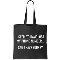 I Seem To Have Lost My Phone Number Funny Pickup Lines Bag