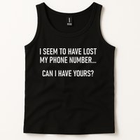 I Seem To Have Lost My Phone Number Funny Pickup Lines Tank Top