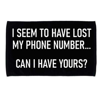 I Seem To Have Lost My Phone Number Funny Pickup Lines Microfiber Hand Towel