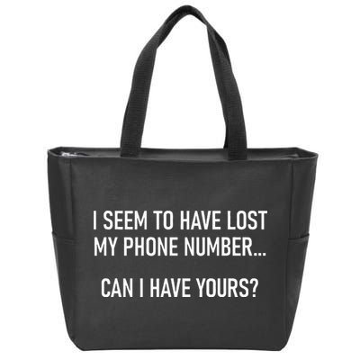 I Seem To Have Lost My Phone Number Funny Pickup Lines Zip Tote Bag