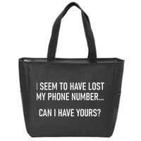 I Seem To Have Lost My Phone Number Funny Pickup Lines Zip Tote Bag