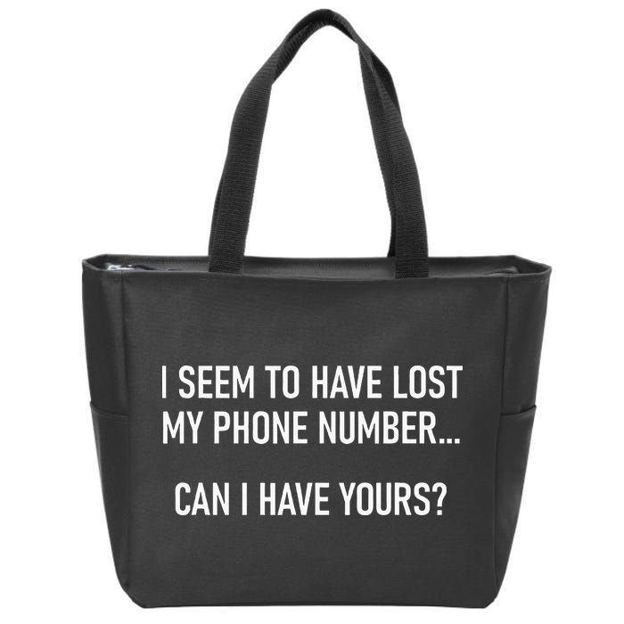 I Seem To Have Lost My Phone Number Funny Pickup Lines Zip Tote Bag