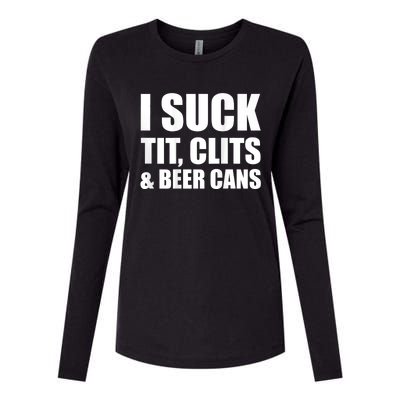 I Suck Tit Clits & Beer Cans Womens Cotton Relaxed Long Sleeve T-Shirt