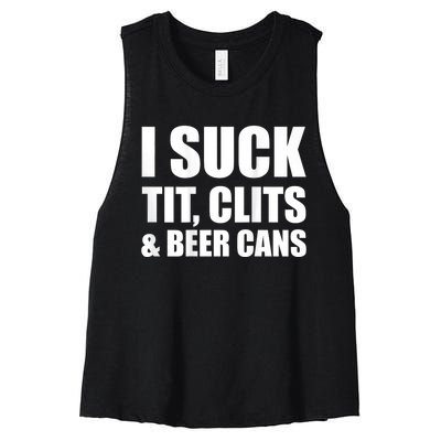 I Suck Tit Clits & Beer Cans Women's Racerback Cropped Tank