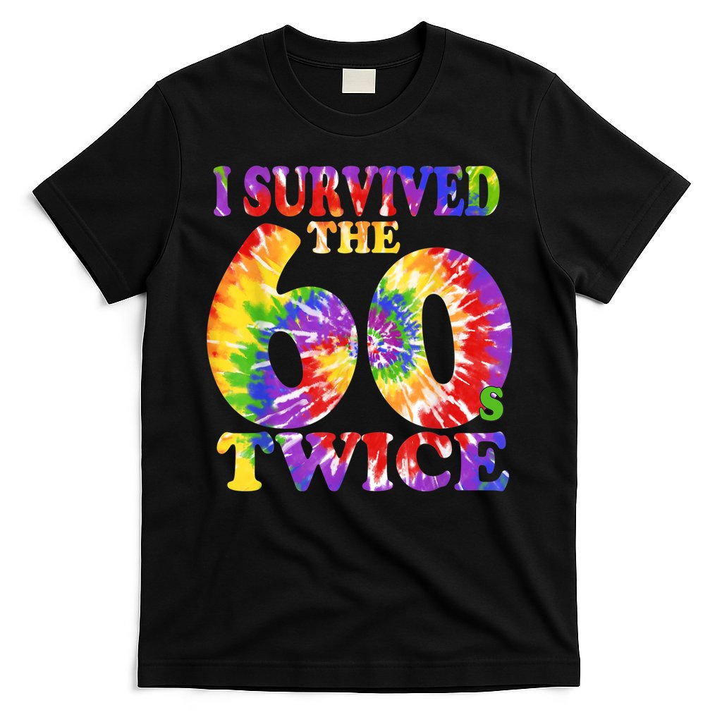 I Survived The Sixties 60s Twice Tie Dye 70th Birthday T-Shirt