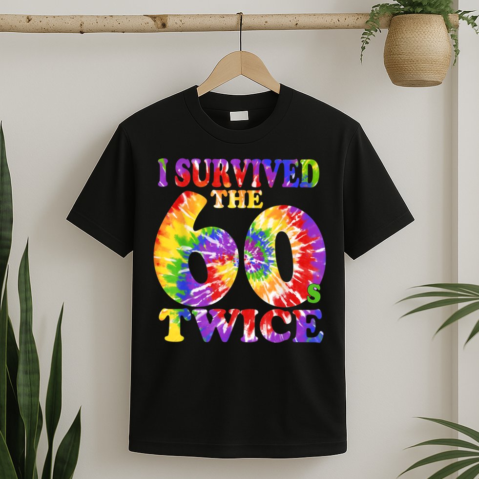 I Survived The Sixties 60s Twice Tie Dye 70th Birthday T-Shirt