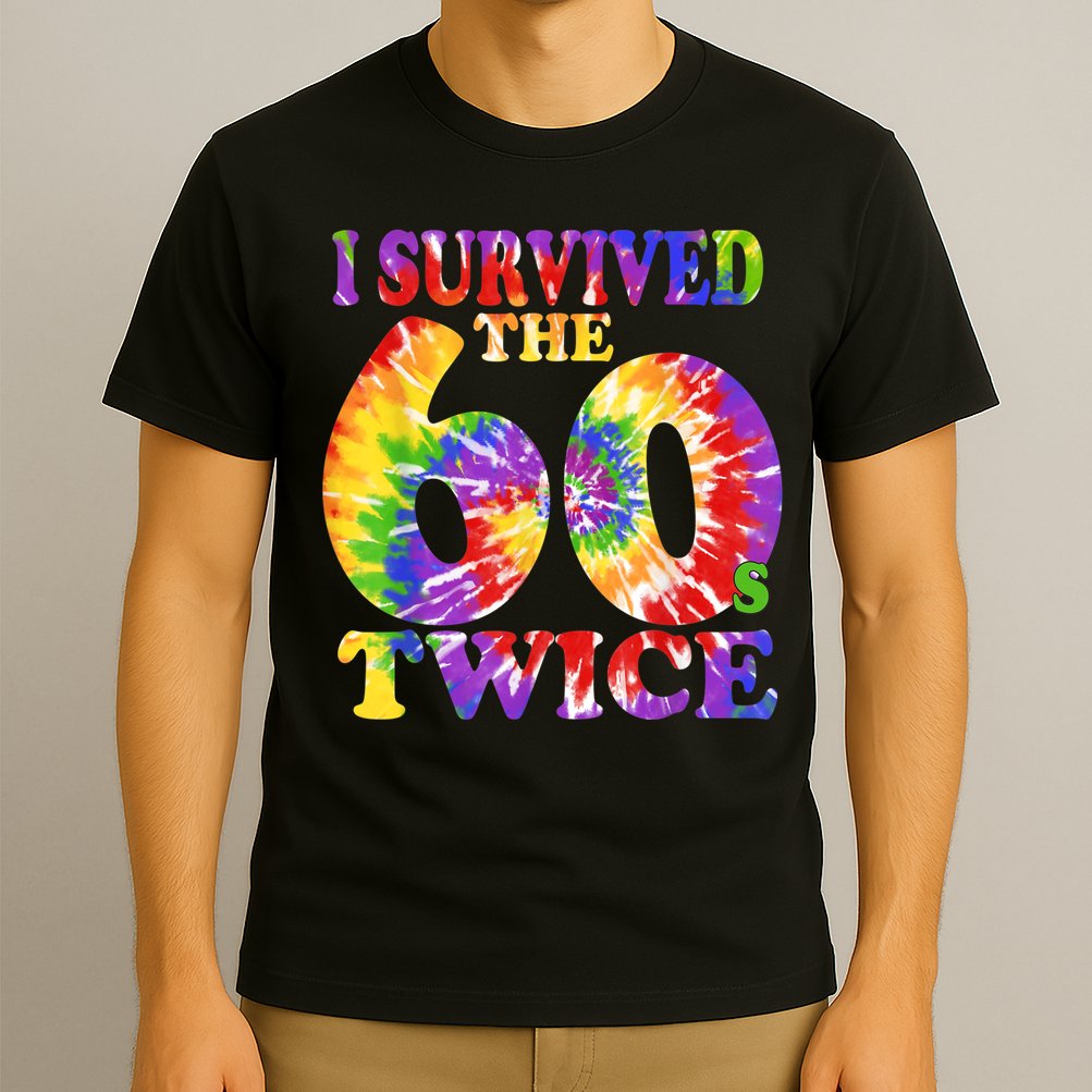 I Survived The Sixties 60s Twice Tie Dye 70th Birthday T-Shirt