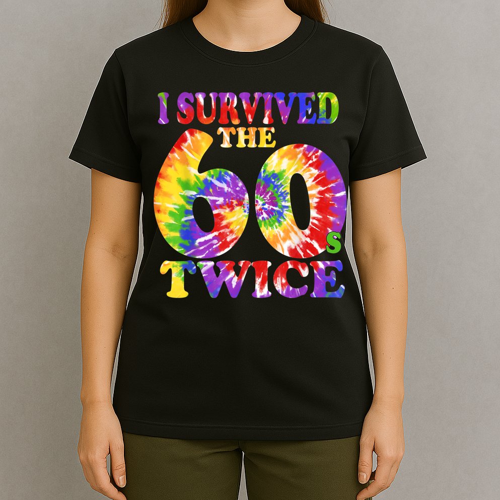 I Survived The Sixties 60s Twice Tie Dye 70th Birthday T-Shirt