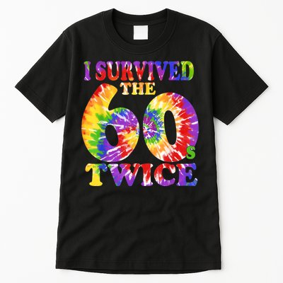I Survived The Sixties 60s Twice Tie Dye 70th Birthday Tall T-Shirt