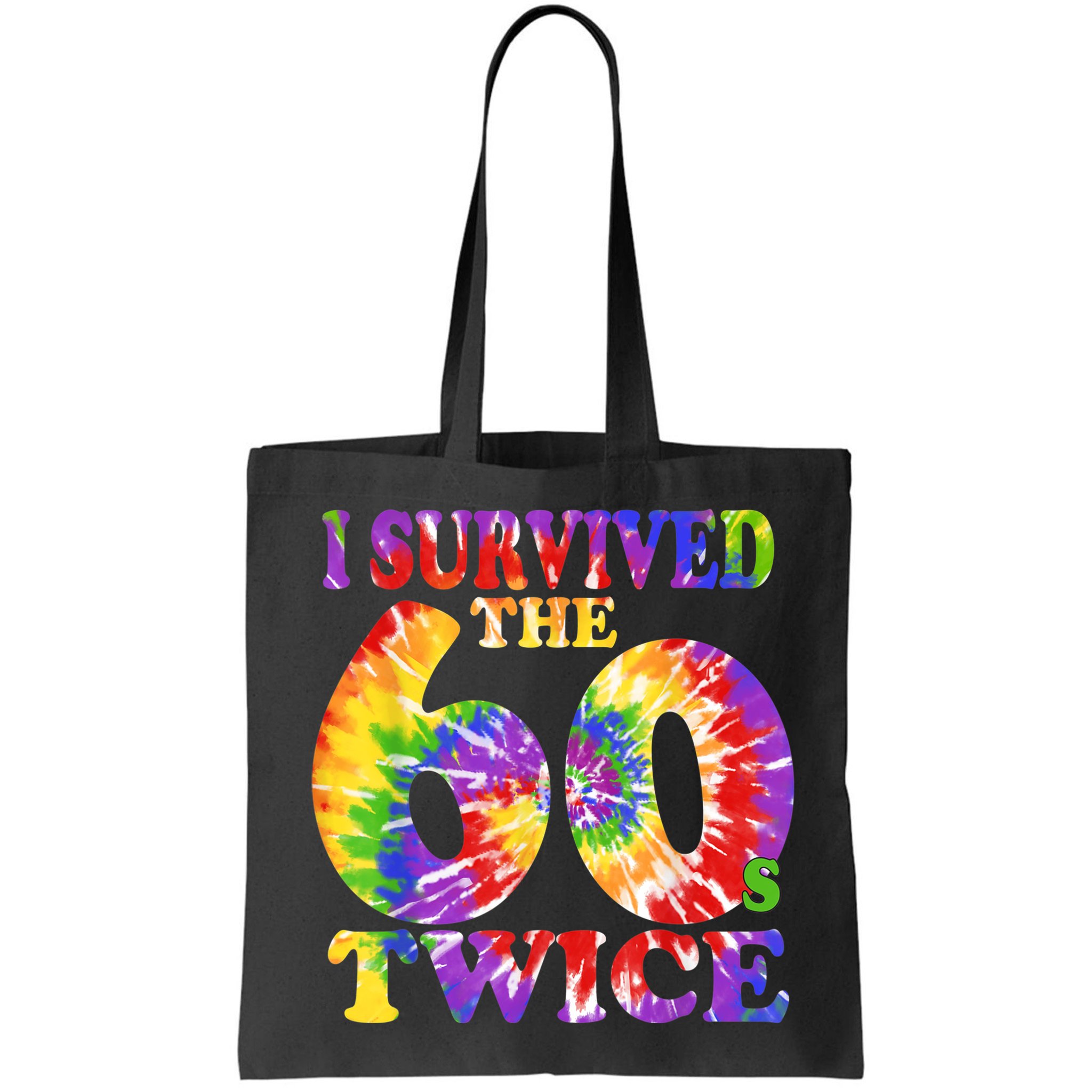 I Survived The Sixties 60s Twice Tie Dye 70th Birthday Bag