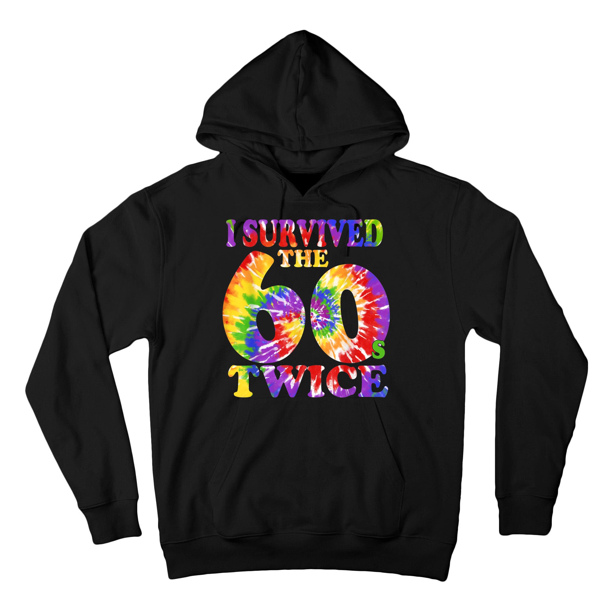 I Survived The Sixties 60s Twice Tie Dye 70th Birthday Tall Hoodie