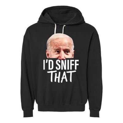 I'd Sniff That. Anti Joe Biden Funny Parody Garment-Dyed Fleece Hoodie